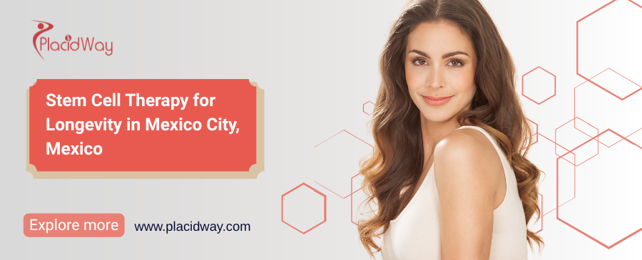 Stem Cell Therapy Mexico City for Longevity - Complete Guide