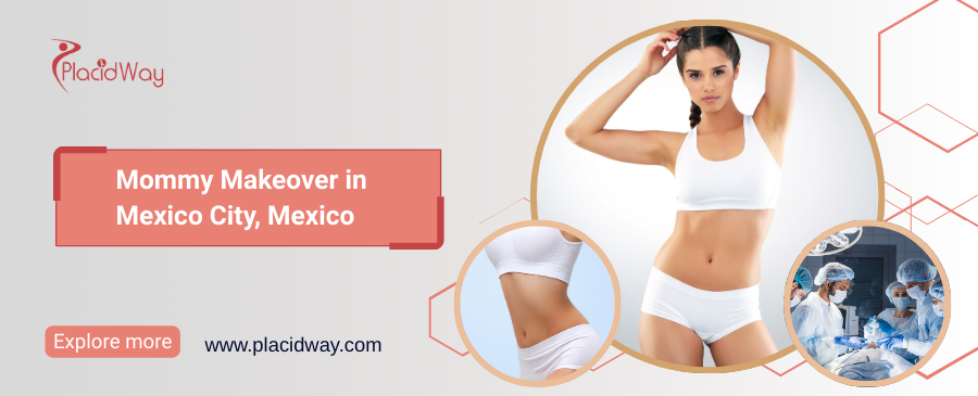 Mommy Makeover in Mexico City, Mexico