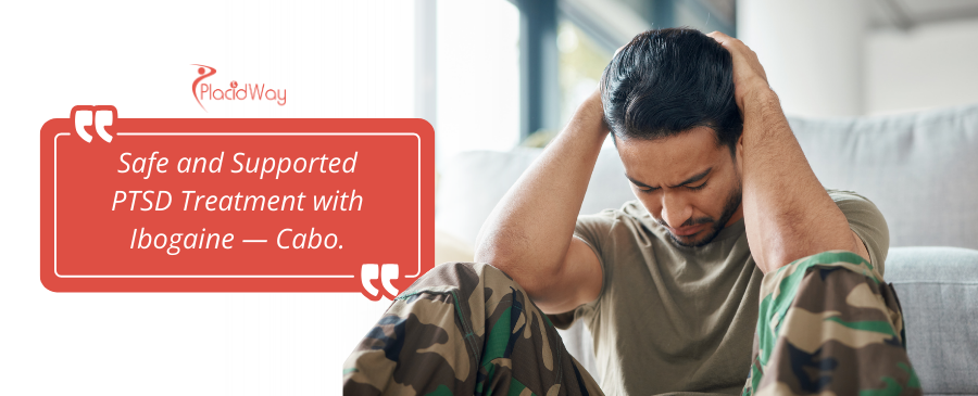 Ibogaine Treatment for PTSD in Cabo, Mexico