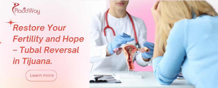 Tubal Ligation Reversal in Tijuana, Mexico