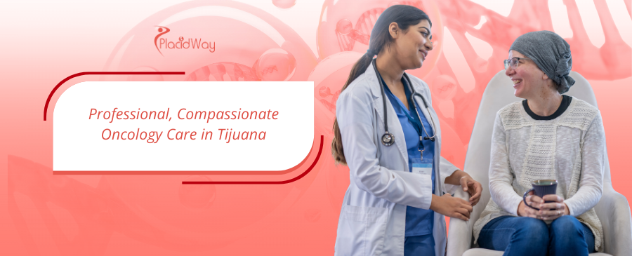 Cancer Treatment in Tijuana, Mexico