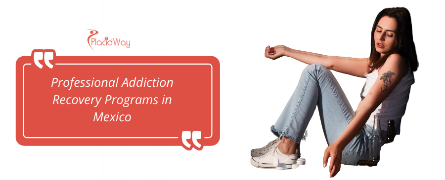 Drug Addiction Treatment in Mexico