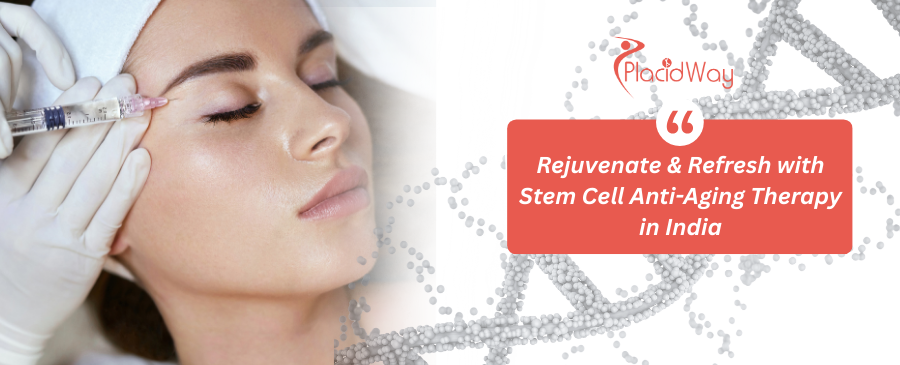 Stem Cell Therapy for Anti-Aging in India: Look Younger Without Surgery