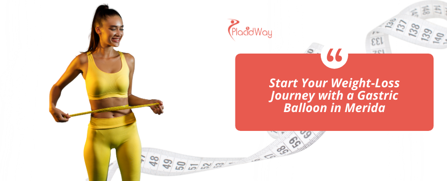 Gastric Balloon in Merida, Mexico