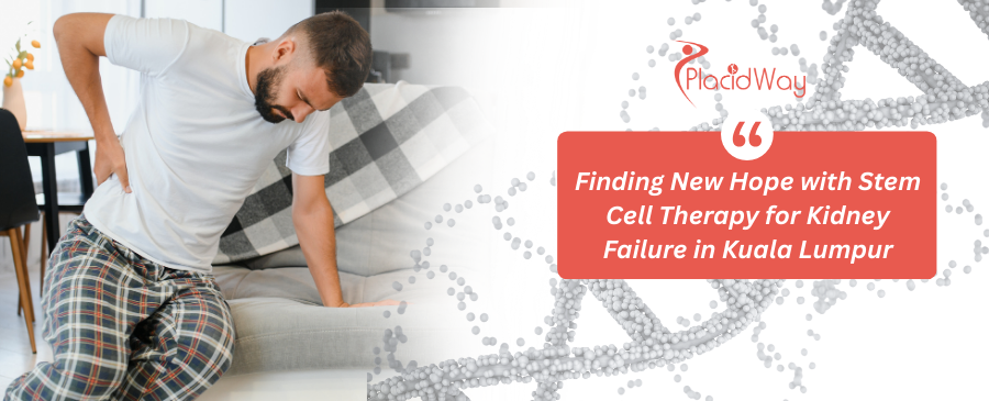 Stem Cell Therapy for Kidney Failure in Kuala Lumpur, Malaysia