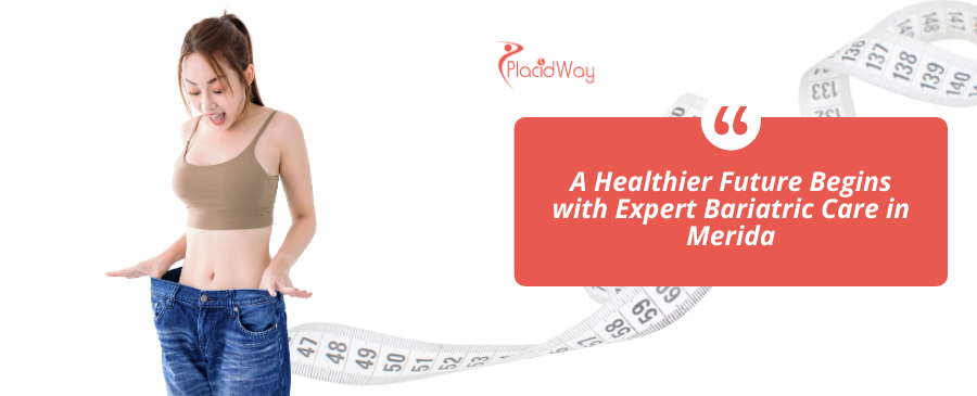 Bariatric Surgery in Merida, Mexico