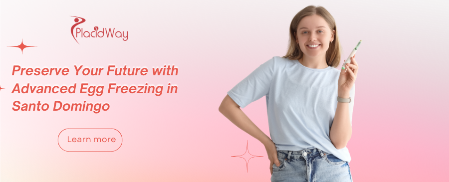 Egg Freezing in Santo Domingo, Dominican Republic