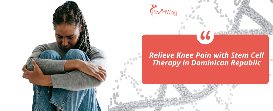Stem Cell Therapy for Knee Pain in Dominican Republic